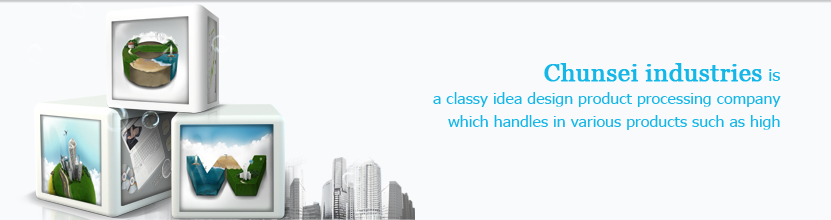 Chunsei industries is a classy idea design product processing company which handles in various products such as high